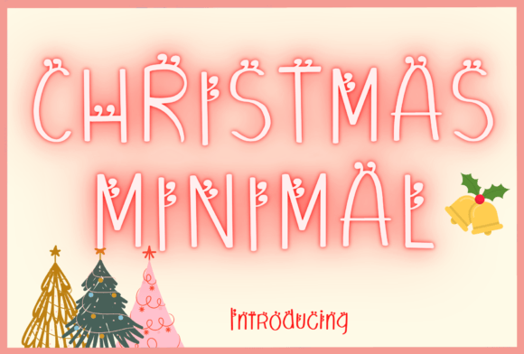 Christmas Minimal: A Whimsical Font for Seasonal Campaigns